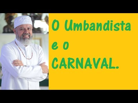 O Umbandista e o Carnaval.