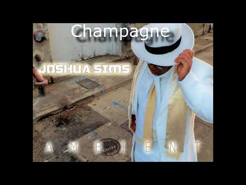 Joshua Sims - Champagne