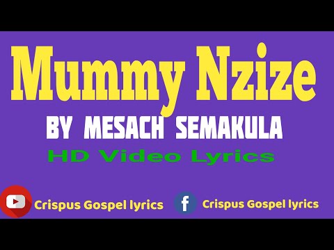Mummy Nzize By Mesach Semakula HD Video Lyrics