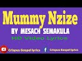 Mummy Nzize By Mesach Semakula HD Video Lyrics