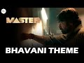 Master Villain BGM - Bhavani Entry Theme