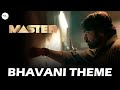 Master Villain BGM Bhavani Entry Theme