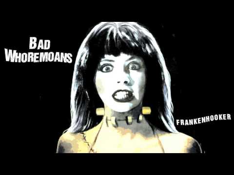 I Gave My Heart To A Frankenhooker - Bad Whoremoans (Whoever Wins... We Lose) 2015