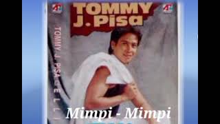 Download lagu Tommy J Pisa - Mimpi - Mimpi mp3