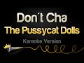 The Pussycat Dolls Don T Cha Karaoke Version