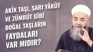 Akîk Taşı, Sarı Yâkût ve Zümrüt Gibi Doğal Taşların Faydaları Var Mıdır?