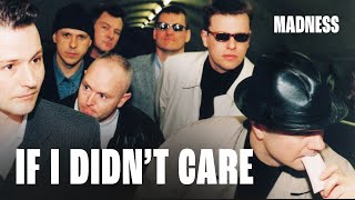 Madness -  If I Didn't Care (Wonderful Track 10)