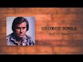 George Jones - Half As Much