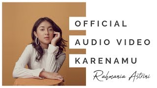 Rahmania Astrini - Karenamu (Official Audio Video)