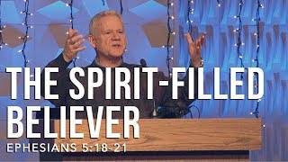 Ephesians 5:18-21, The Spirit Filled Believer