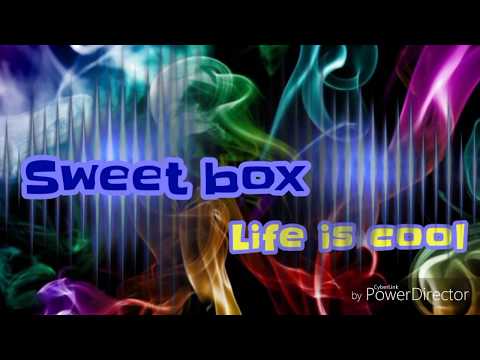 Sweet box - Life is cool