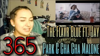 The Flavr Blue - "365 (Feat. Jay Park &amp; Cha Cha Malone)" MV Reaction