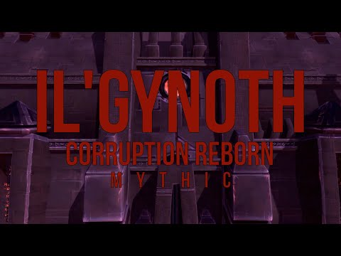Il'gynoth, Corruption Reborn Mythic by Exilium