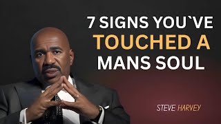 7 Signs You’ve Touched a Man’s Soul | Steve Harvey Motivation