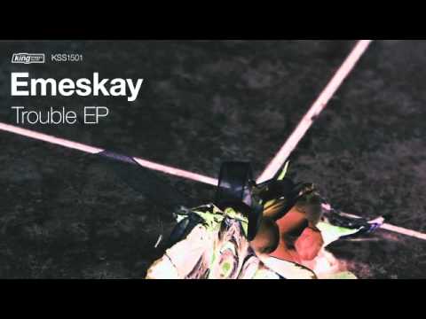 Emeskay - Trouble