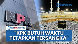 Lambatnya Penetapan Tersangka Kasus Korupsi Kuota Haji, KPK Tegaskan Tak Ada Intervensi Polisi