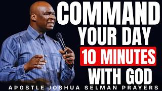 10 Minutes Powerful Morning Prayer Before You Start Your Day | Apostle Joshua Selman