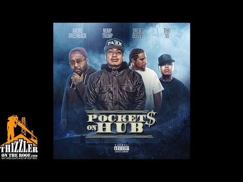 NUMP ft. Drew Deezy, Andre Greenback & Thai VG - Pockets on Hub [Thizzler.com Exclusive]