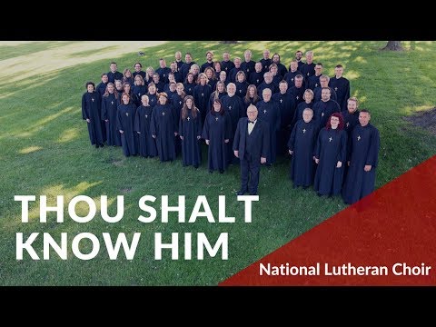 Thou Shalt Know Him - Sirett | National Lutheran Choir