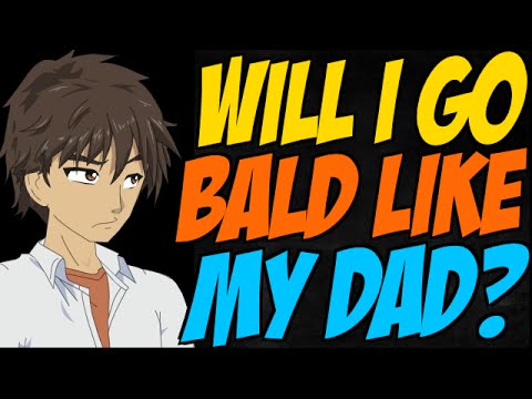 父のようなハゲになるのか？ (Will I Go Bald Like My Dad?)
