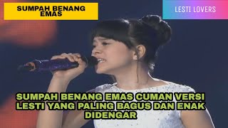 Download lagu LESTI - SUMPAH BENANG EMAS cuman versi lesti yang paling bagus dan enak didengar mp3