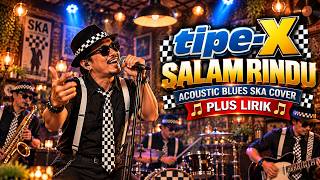 Download lagu Tipe-X - Salam Rindu | Acoustic Blues Ska Cover   Lirik | Teman Santai & Ngopi mp3