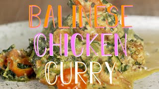 Our Favorite Balinese Chicken  Curry