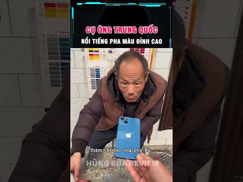 cảm giác pha màu sơn đỉnh cao của cụ ông trung quốc