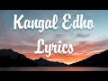Kangal Edho Lyrics | Chithha | Noiseless Tamil