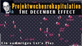 Projektwochenrekapitulation – THE DECEMBER EFFECT (ein erstes Let’s Play)