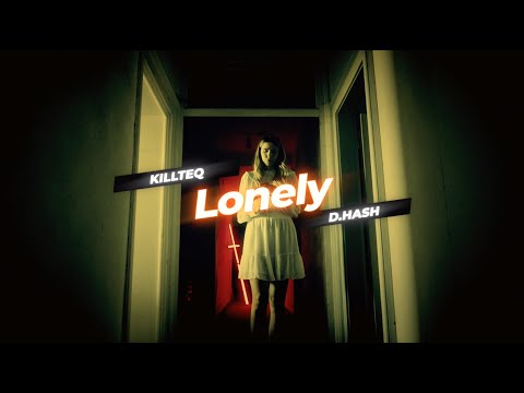 KILLTEQ & D.Hash - Lonely