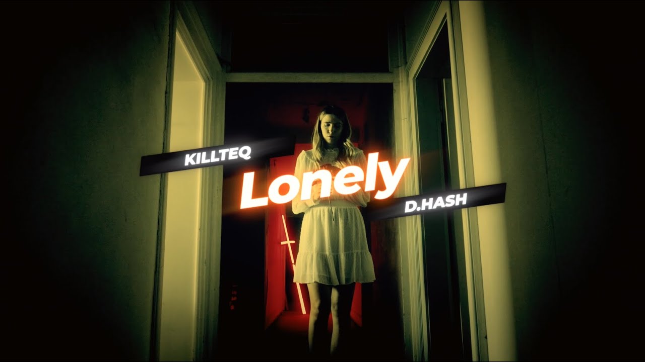 KILLTEQ & D.Hash — Lonely