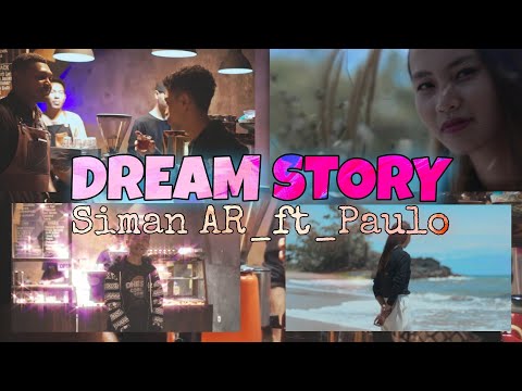 DREAM STORY - Siman AR_ft_Paulo (Official Music Video)