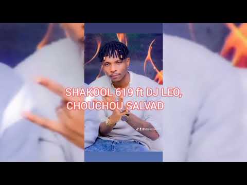 SHAKOOL 619 ft DJ LEO, CHOUCHOU SALVADOR et ANDERSON 1er - Ils sont ou yeu veux les voir