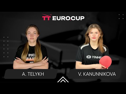 18:25 Anastasiia Telykh - Vasylysa Kanunnikova 12.10.2024 TT Euro.Cup Ukraine Star. TABLE 4