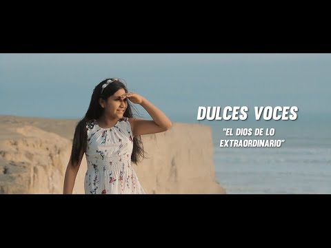 Conjunto Dulces Voces - El Dios De Lo Extraordinario ( Video Oficial)