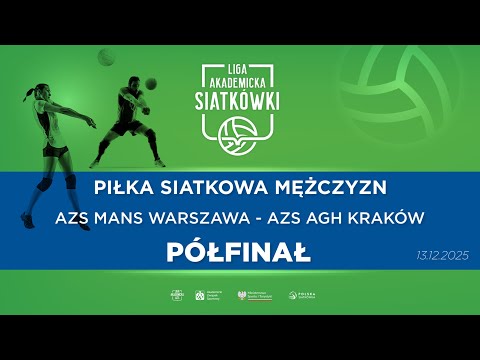 Liga Akademicka AZS | Półfinał | Piłka Siatkowa M | AZS MANS Warszawa - AZS AGH Kraków