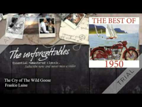 Frankie Laine - The Cry Of The Wild Goose: The Unforgettables of 1950