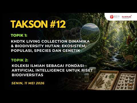 TakSon #12: KHDTK Living Collection  - Koleksi Ilmiah sebagai Fondasi Artificial Intelligence