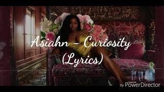 Asiahn - Curiosity (Lyrics)