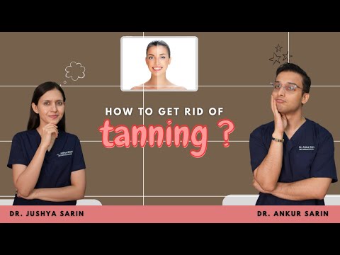 Tan removal | How to remove tan | Dr. Ankur Sarin and Dr. Jushya Bhatia