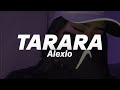 Donde Te Pillemos Tarara Alexio Tarara LETRA