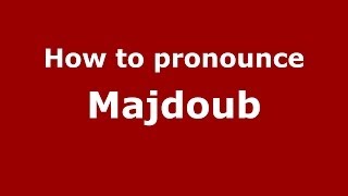 How to pronounce Majdoub