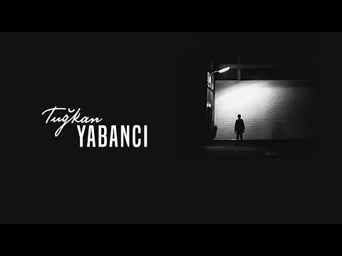 Yabancı - Tuğkan