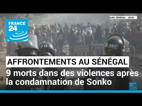 Affrontements au Sénégal : 9 morts dans des violences après la condamnation de Sonko