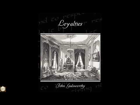 Loyalties by John Galsworthy — free full audiobook