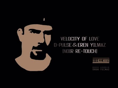D-Pulse & Eren Yılmaz - Velocity Of Love (Noir Re-Touch)