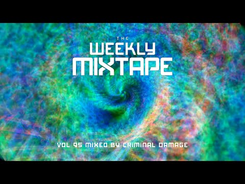 The Weekly Mixtape Vol 95 - Mixed by Criminal Damage