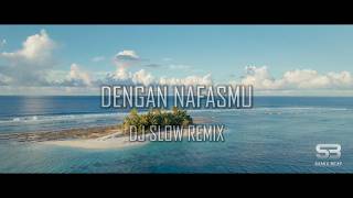 Download lagu Dengan Nafasmu DJ Slow Indonesia | Cocok Buat Teman Santai | Viral Terbaru 2026 mp3