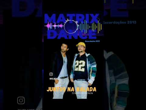 MATRIX DANCE JUNTOS NA BALADA 2013 cruzeiro do sul Acre 